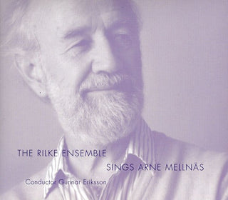 the album cover for Gunnar Eriksson - Rilke Ensemble Sings Arne Mellnas