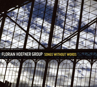 the album cover for Florian Hoefner Group - Songs Without Words