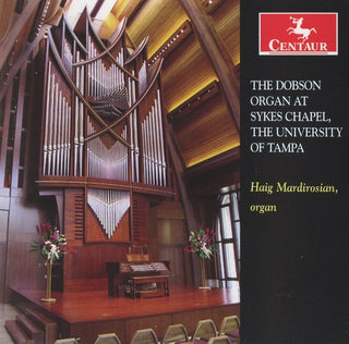 the album cover for Haig Mardirosian - Dobson Organ at Sykes Chapel University of Tampa
