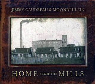 the album cover for Jimmy Gaudreau & Klein,Moondi - Home from the Mills