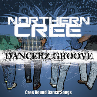 the album cover for Northern Cree - Dancerz Groove: Cree Round Dance Songs