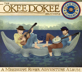 the album cover for Okee Dokee Brothers - Can You Canoe?