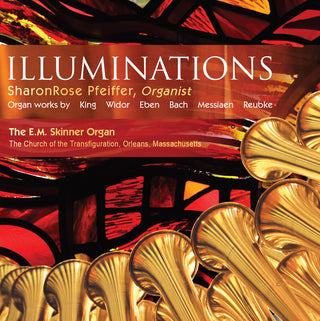 the album cover for King / Widor / Eben / Bach / Reubke / Pfeiffer - Illuminations: Organ Works
