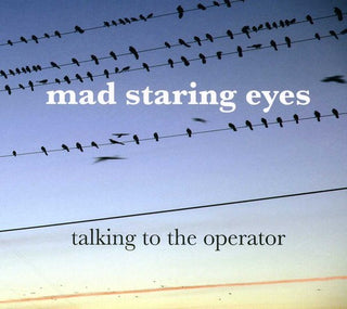 the album cover for Mad Staring Eyes - Talking To The Operator [Import]