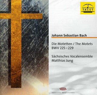 the album cover for J Bach S / Jung / Saxon Vocal Ensemble - Motets BWV 225-229