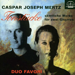 the album cover for Mertz / Duo Favori - Tonstucke: Complete Works for 2 Guitars