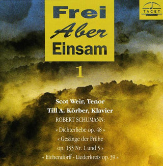 the album cover for Schumann / Weir / Korber - Frei Aber Einsam 1