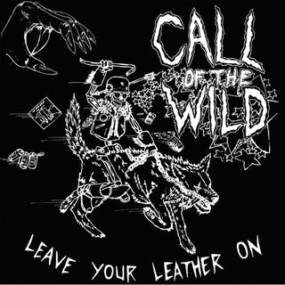 Call Of The Wild- Leave Your Leather On (Numbered 136/1000) (Used Vinyl)