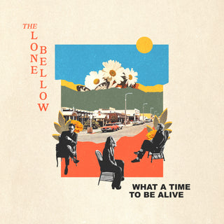 The Lone Below- What A Time To Be Alive (Indie Exclusive Green Vinyl) (PREORDER)