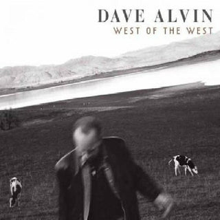 Dave Alvin- West of the West
