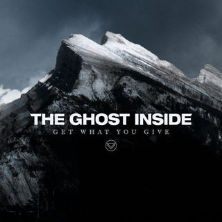 The Ghost Inside- Get What You Give