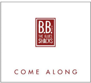 the album cover for BB& The Blues Shacks - Come Along
