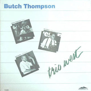 Butch Thompson- Trio West