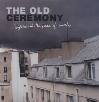 The Old Ceremony- Fairytales and Other Forms Of Suicide