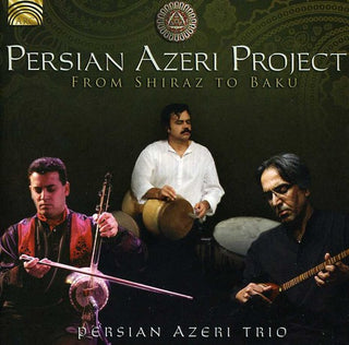 the album cover for Persian Azeri Project - From Shiraz to Baku