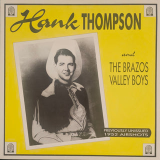 Hank Thompson And The Brazos Valley Boys- Previously Unissued 1952 Hot Shots (UK Press)