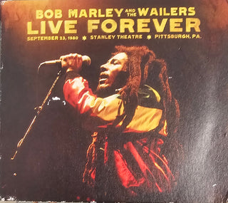 Bob Marley And The Wailers- Live Forever: The Stanley Theatre, Pittsburgh, PA, September 23, 1980