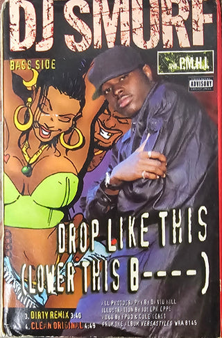 DJ Smurf- Drop Like This (Lower This B----)(Cassingle)