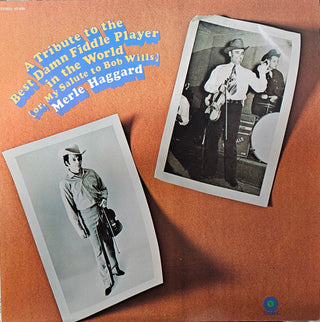 Merle Haggard- A Tribute To The Best Damn Fiddle Player In The World: Or, My Salute To Bob Wills