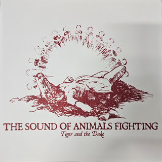 Sound Of Animals Fighting- Tiger And The Duke (Test Pressing; Numbered 17/25 w/ Custom Jacket)