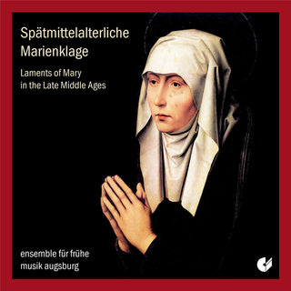 the album cover for Wolkenstein / Ensemble For Early Music Augsburg - Laments of Mary