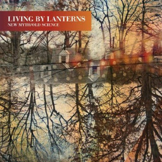 the album cover for Living By Lanterns - New Myth/Old Science