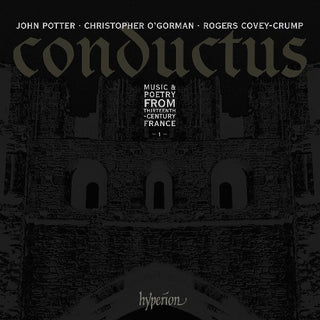 the album cover for Potter / Ogorman / Covey-Crump - Conductus 1: Music & Poetry from Thirteenth