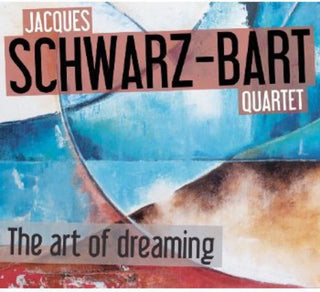 the album cover for Schwarz-Jacques Bart Quartet - The Art Of Dreaming