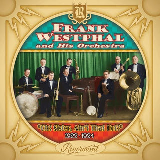the album cover for Frank Westphal and His Orchestra - Oh! Sister, Ain't That Hot! 1922-1924