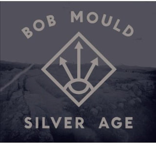 the album cover for Bob Mould - Silver Age [Import]