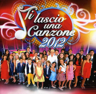 the album cover for Ti Lascio Una Canzone 2012 - Ti Lascio Una Canzone 2012 [Import]
