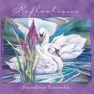 the album cover for Soundings Ensemble - Reflections - Gentle Music For Loving