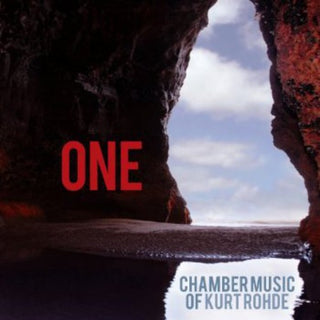 the album cover for Kurt Rohde - One: Chamber Music of Kurt Rohde