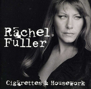 Rachel Fuller- Cigarettes and Housework [B&N Exclusive]