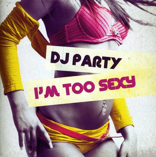 the album cover for Dj Party - I'm Too Sexy