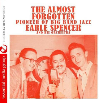 the album cover for Earle Spencer & His Orchestra - Almost Forgotten Pioneer of Big Band Jazz