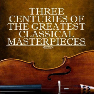 the album cover for Three Centuries Of Classical Masterpieces / Var - Three Centuries Of Classical Masterpieces / Var