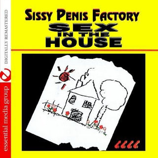 the album cover for Various Artists - Sissy Penis Factory: Sex in the House / Various