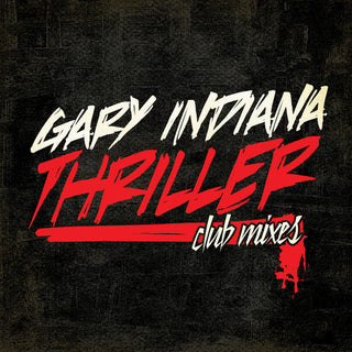 the album cover for Gary Indiana - Thriller (Club Mixes)