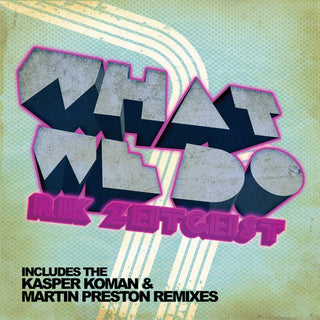 the album cover for Rik Zeitgeist - What We Do