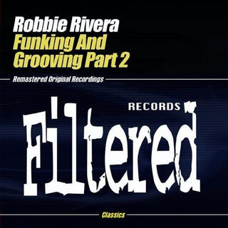 the album cover for Robbie Rivera - Funking & Grooving Part 2