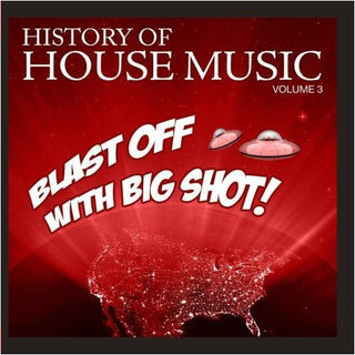 the album cover for Various Artists - Blast Off Big Shot: History House 3 / Var