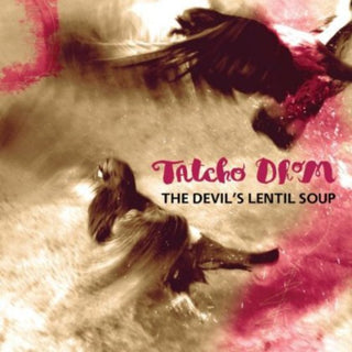the album cover for Tatcho Drom - Devil's Lentil Soup