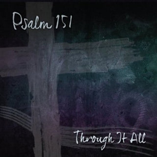 the album cover for Psalm 151 - Through It All