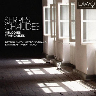 the album cover for Smith / Rottingen / Chausson / Faure - Serres Chaude: French Songs
