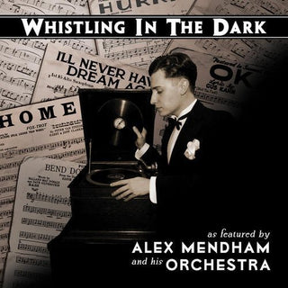 the album cover for Alex Mendham - Whistling in the Dark
