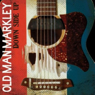 Old Man Markley- Down Side Up