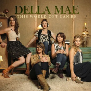the album cover for Della Mae - This World Oft Can Be