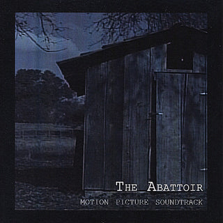 the album cover for Abattoir Motion Picture Soundtrack / Various - The Abattoir (Motion Picture Soundtrack)