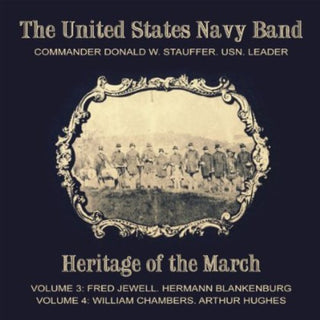 the album cover for Jewell / Us Navy Band / Stauffer - Heritage of the March 3 & 4